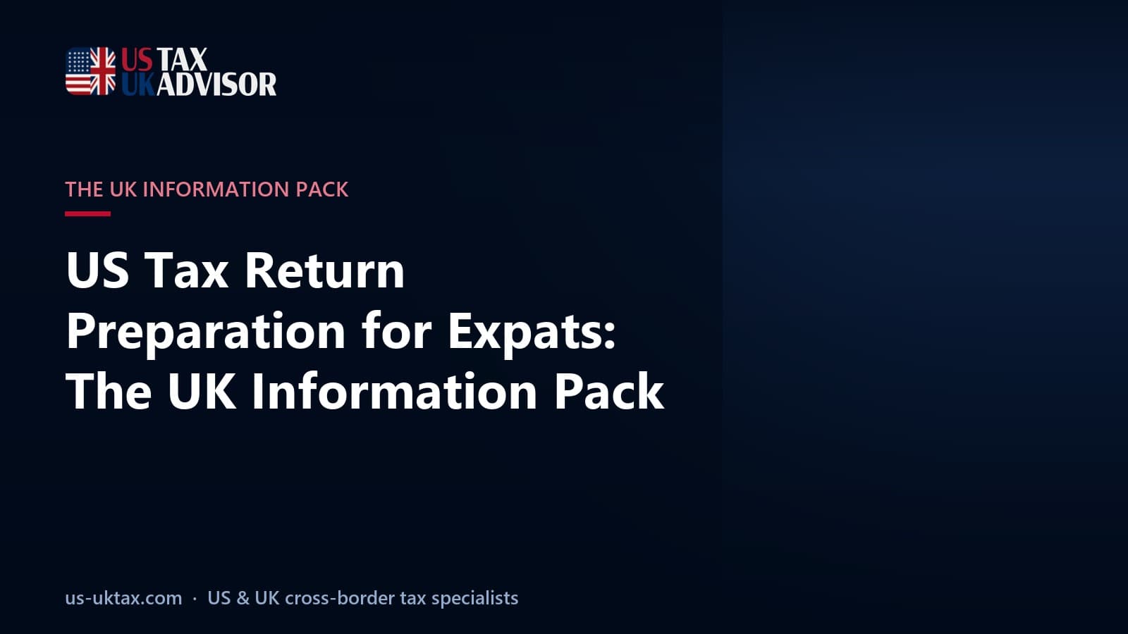 US Tax Return Preparation for Expats: The UK Information Pack