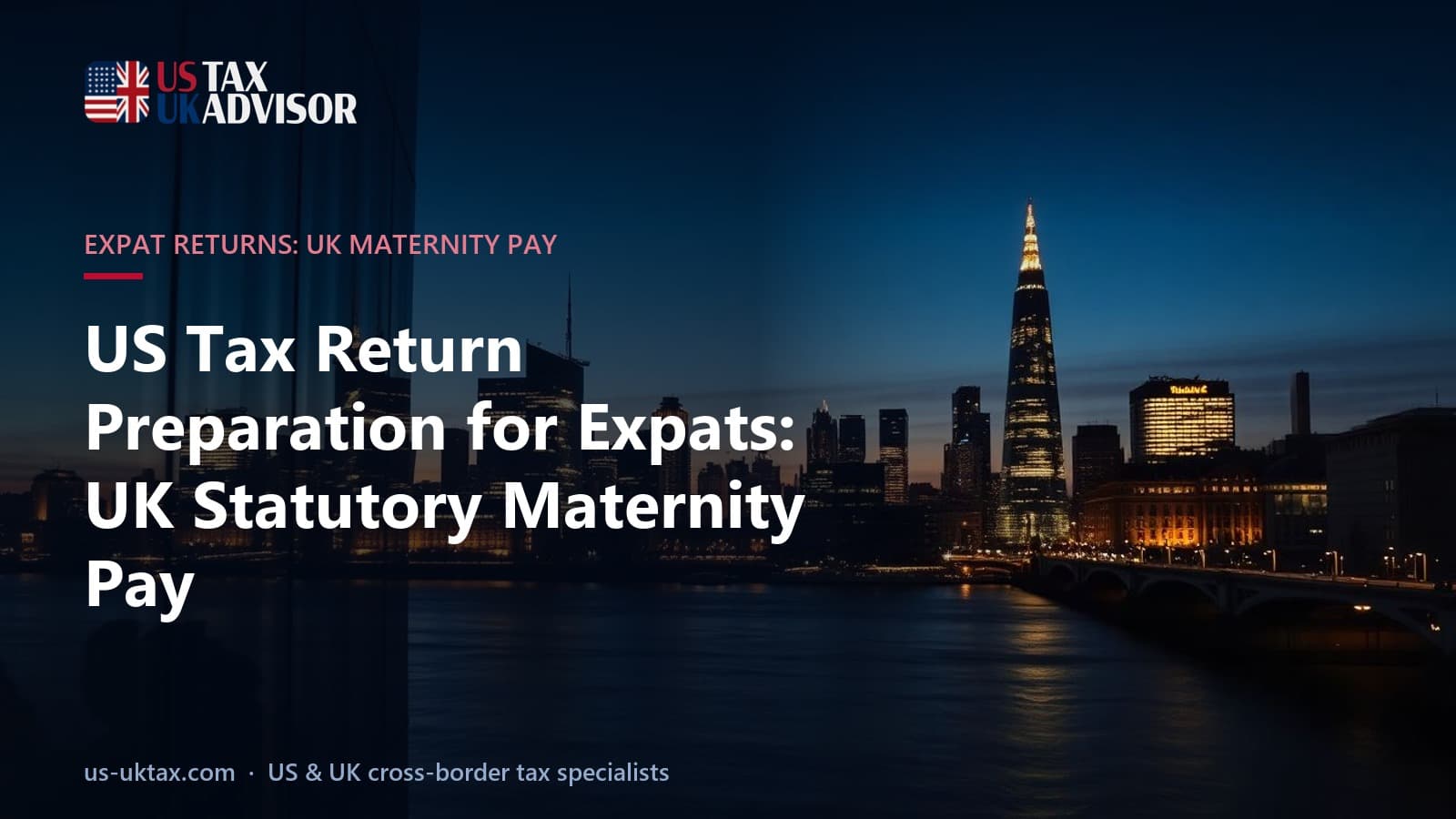 US Tax Return Preparation for Expats: UK Statutory Maternity Pay